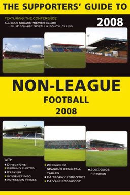 Supporters Guide Non League Ftball 2008 Supporters Guide Non League Ftball 2008