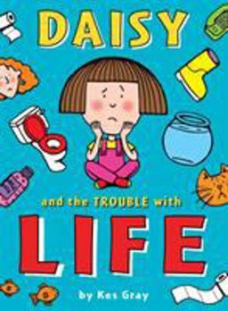 Daisy and the Trouble with Life  9781862301672 Front Cover