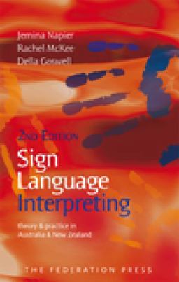 Sign Language Interpreting Theory and Practice in Australia and New Zealand 2nd 9781862877801 Front Cover