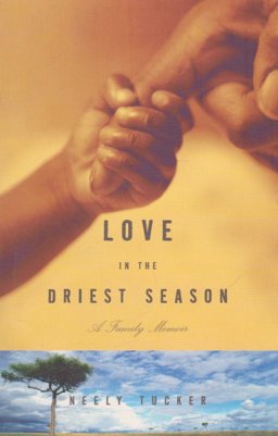 Love in the Driest Season A Family Memoir 1st 2004 9781863254502 Front Cover