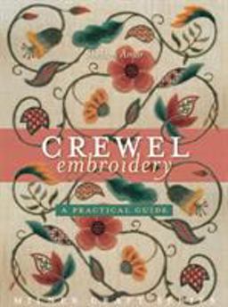 Crewel Embroidery a Practical Guide  9781863514996 Front Cover