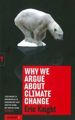 Why We Argue about Climate Change