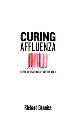 Curing Affluenza Curing Affluenza