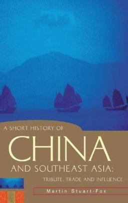 Short History of China and Southeast Asia Tribute, Trade and Influence  9781864489545 Front Cover
