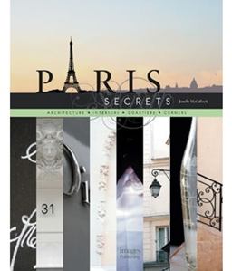 Paris Secrets Architecture, Interiors, Quartiers, Corners  9781864703085 Front Cover