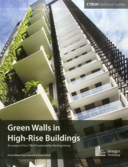 Green Walls in High-Rise Buildings An Output of the CTBUH Sustainability Working Group  9781864705935 Front Cover
