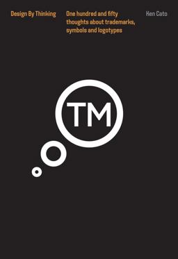 One Hundred and Fifty Thoughts about Trademarks, Symbols and Logotypes