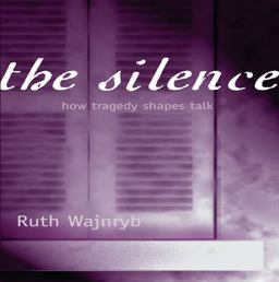 Silence How Tragedy Shapes Talk  9781865085128 Front Cover