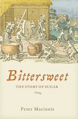 Bittersweet The Story of Sugar  9781865086576 Front Cover