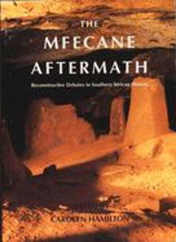 Mfecane Aftermath Reconstructive Debates in South African History  9781868142521 Front Cover