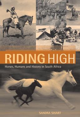 Riding High Horses, Humans and History in South Africa  9781868145140 Front Cover