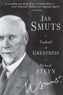 Jan Smuts Unafraid of Greatness  9781868426942 Front Cover