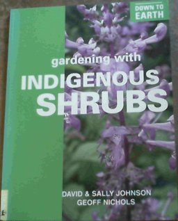 Down to Earth: Gardening with Indigenous Shrubs