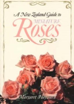A New Zealand Guide to Miniature Roses