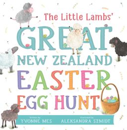 The Little Lambs' Great New Zealand Easter Egg Hunt The Little Lambs' Great New Zealand Easter Egg Hunt