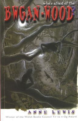 Who's Afraid of the Bwgan-Wood?