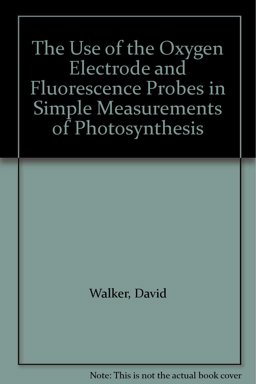 The Use of the Oxygen Electrode and Fluorescence Probes in Simple Measurements of Photosynthesis