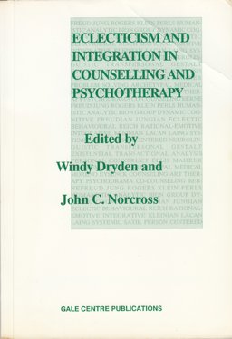 Eclecticism and Integration in Counselling and Psychotherapy