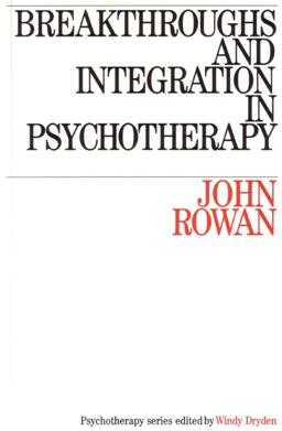 Breakthroughs and Integration in Psychotherapy Breakthroughs and Integration in Psychotherapy