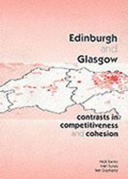 Edinburgh and Glasgow: Contrasts in Competitiveness and Cohesion