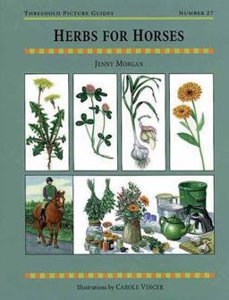 Herbs for Horses Threshold Picture Guide 2nd 9781872082462 Front Cover