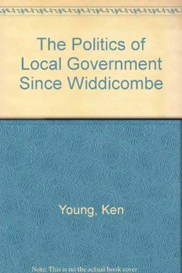 The Politics of Local Government since Widdicombe