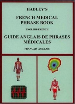 Hadley's French Medical Phrase Book (Hadleys)  9781872739137 Front Cover
