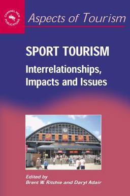Sport Tourism Interrelationships, Impacts and Issues  9781873150658 Front Cover