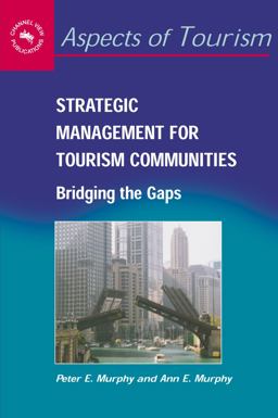 Strategic Management for Tourism Communities Bridging the Gaps  9781873150832 Front Cover