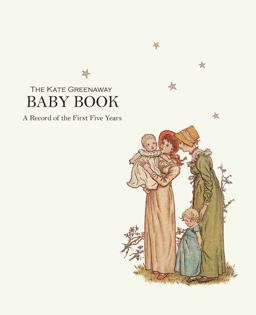 Kate Greenaway Baby Book A Record of the First Five Years 3rd 9781873329429 Front Cover