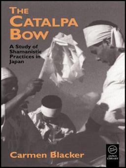 Catalpa Bow A Study of Shamanistic Practices in Japan 3rd 9781873410851 Front Cover