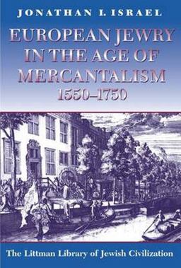 European Jewry in the Age of Mercantilism, 1550-1750 3rd 9781874774426 Front Cover