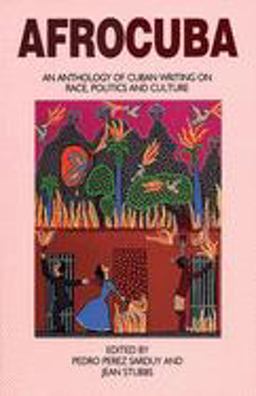 AfroCuba An Anthology of Cuban Writing on Race, Politics and Culture  9781875284412 Front Cover