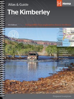 Kimberley Atlas and Guide 10 Top 4WD Trips Explored by Ron and Viv Moon 6th 9781876413644 Front Cover