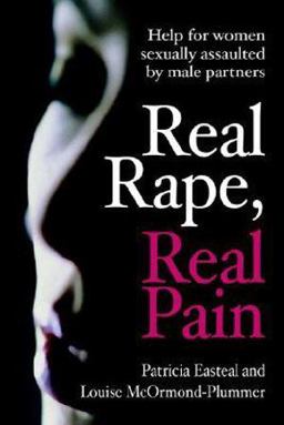 Real Rape, Real Pain Help for Women Sexually Assaulted by Male Partners  9781876462437 Front Cover