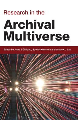 Research in the Archival Multiverse  9781876924676 Front Cover