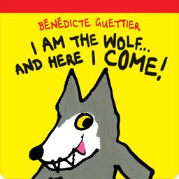 I Am the Wolf ... and Here I Come!  9781877579424 Front Cover