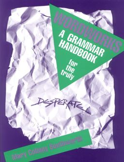 Wordworks A Grammar Handbook for the Truly Desperate  9781877653469 Front Cover
