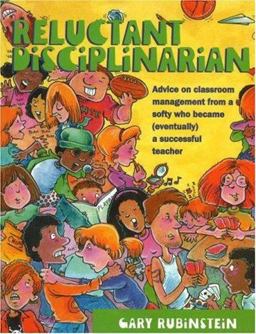 Reluctant Disciplinarian Advice on Classroom Management from a Softy Who Became (Eventually) a Successful Teacher  9781877673368 Front Cover