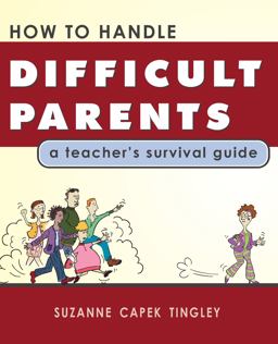 How to Handle Difficult Parents A Teacher's Survival Guide  9781877673726 Front Cover