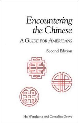 Encountering the Chinese A Guide for Americans 2nd 9781877864582 Front Cover