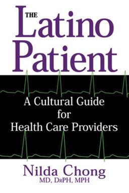 Latino Patient A Cultural Guide for Health Care Providers  9781877864957 Front Cover