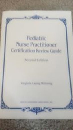 The Pediatric Nurse Practitioner Certification Review Guide
