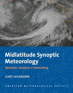 Midlatitude Synoptic Meteorology Dynamics, Analysis, and Forecasting  9781878220103 Front Cover