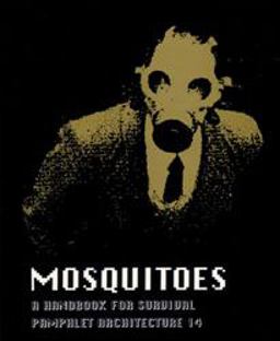 Pamphlet Architecture 14: Mosquitoes