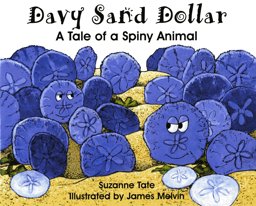 Davy Sand Dollar A Tale of a Spiny Animal 2012 9781878405616 Front Cover