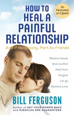 How to Heal a Painful Relationship And If Necessary, Part As Friends 2nd 9781878410252 Front Cover