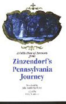 Collection of Sermons from Zinzendorf's Pennsylvania Journey  9781878422644 Front Cover