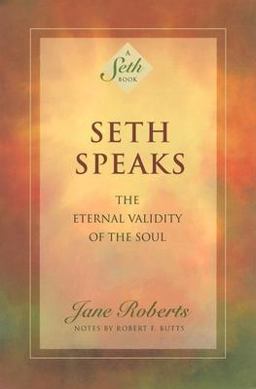 Seth Speaks The Eternal Validity of the Soul  9781878424075 Front Cover