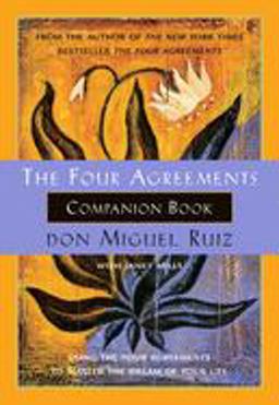 Four Agreements Companion Book Using the Four Agreements to Master the Dream of Your Life  9781878424488 Front Cover